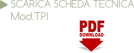 PDF PDF DOWNLOAD SCARICA SCHEDA TECNICA Mod.TPI
