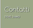 Contatti DOVE SIAMO