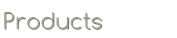 Products