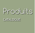 Produits CATALOGUE