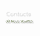 Contacts OÙ NOUS SOMMES