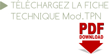 PDF PDF DOWNLOAD TÉLÉCHARGEZ LA FICHE  TECHNIQUE Mod.TPN