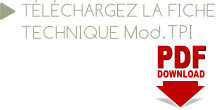 PDF PDF DOWNLOAD TÉLÉCHARGEZ LA FICHE  TECHNIQUE Mod.TPI