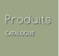 Produits CATALOGUE