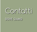 Contatti DOVE SIAMO