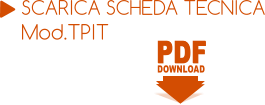 PDF PDF DOWNLOAD SCARICA SCHEDA TECNICA Mod.TPIT