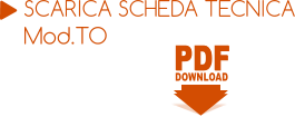 PDF PDF DOWNLOAD SCARICA SCHEDA TECNICA Mod.TO